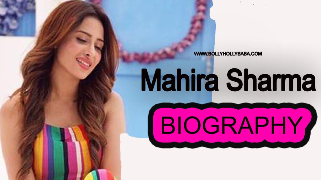 Mahira Sharma Biography,Bigg Boss 13 Mahira sharma,personal life,career,paras vs mahira sharma,age,family